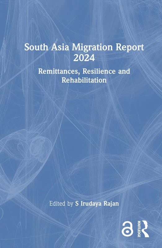 South Asia Migration Report 2024 - Routledge India