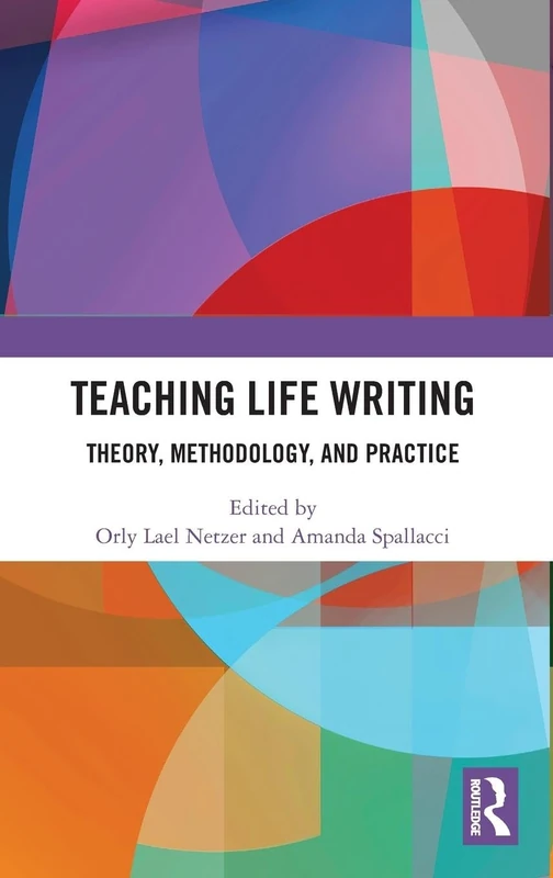 Teaching Life Writing: Theory, Methodology, and Practice