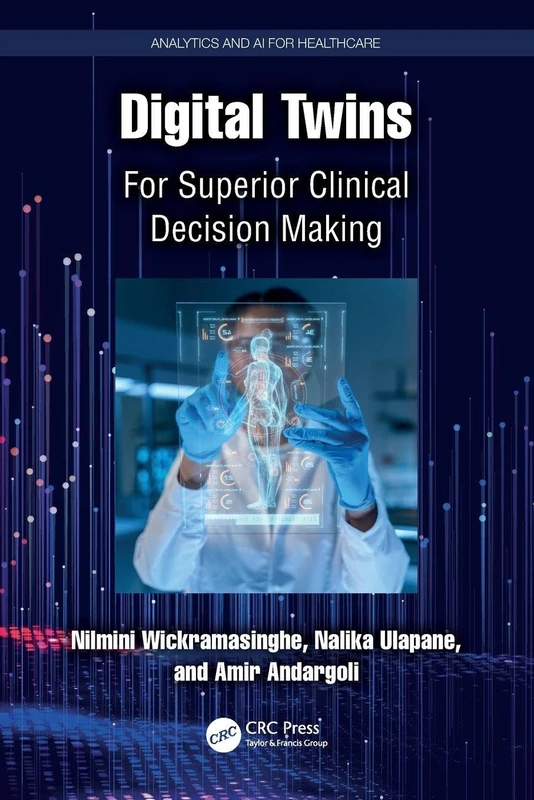 Digital Twins: For Superior Clinical Decision Making (Analytics and AI for Healthcare)