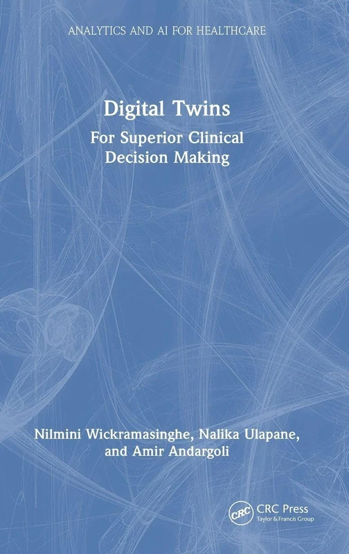 CRC Press Digital Twins: For Superior Clinical Decision Making