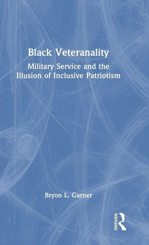 Black Veteranality - Routledge Sociology and Anthropology Book