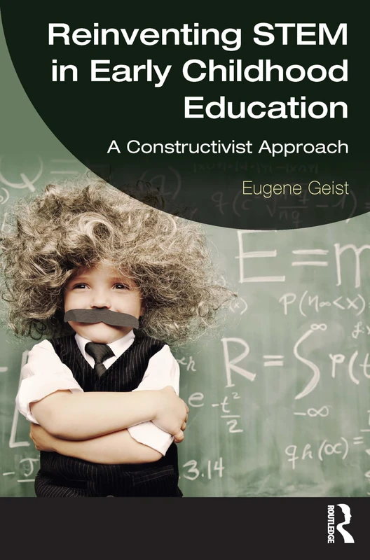 Reinventing STEM in Early Childhood Education: A Constructivist Approach