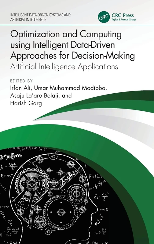 Optimization and Computing using Intelligent Data-Driven Approaches for Decision-Making: Artificial Intelligence Applications (Intelligent Data-Driven Systems and Artificial Intelligence)