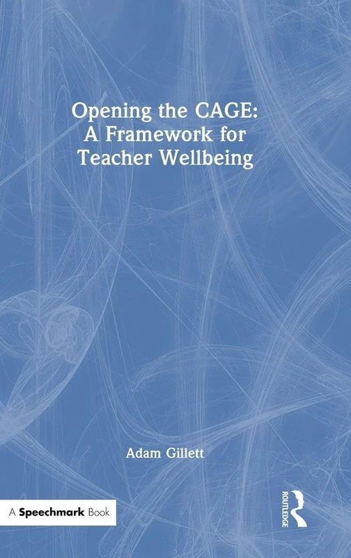 Routledge - Opening the CAGE: A Framework for Teacher Wellbeing - Image 1