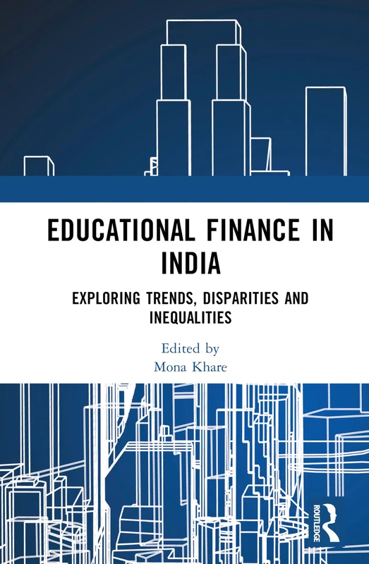 Educational Finance in India: Exploring Trends, Disparities and Inequalities