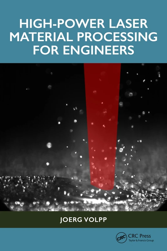High-Power Laser Material Processing for Engineers