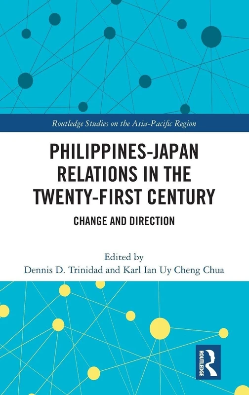Routledge Philippines-Japan Relations in the 21st Century Book