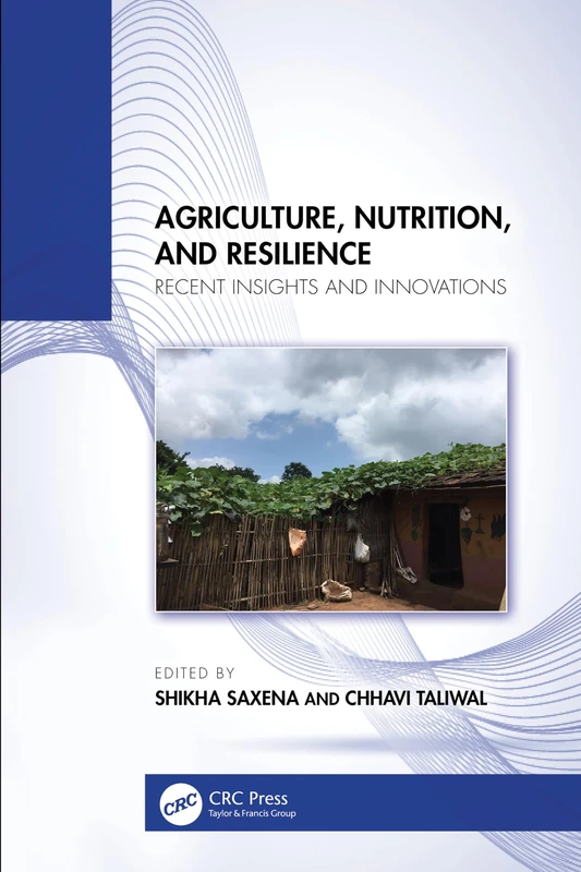 Agriculture, Nutrition, and Resilience: Recent Insights and Innovations