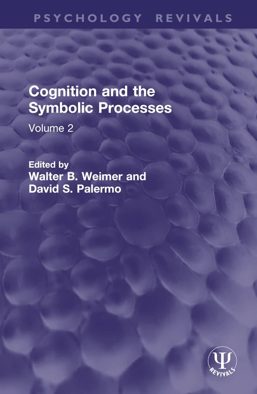 Cognition and the Symbolic Processes: Volume 2 (Psychology Revivals)