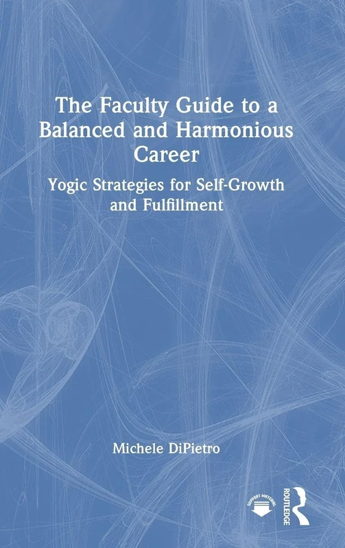 Routledge - The Faculty Guide to a Balanced Career Book