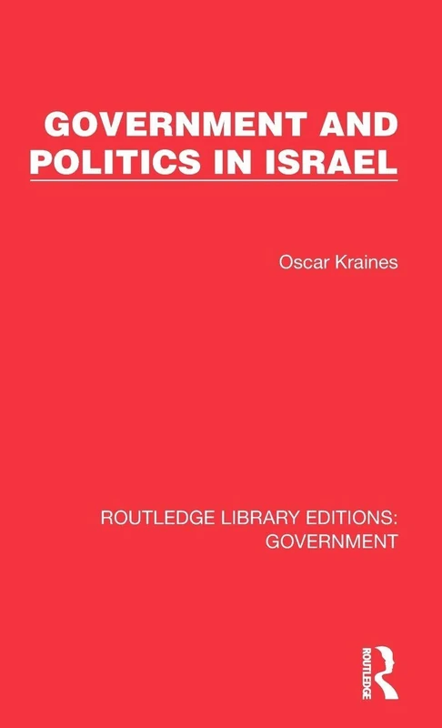 Government and Politics in Israel (Routledge Library Editions: Government)