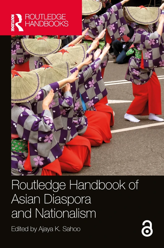 Routledge Handbook of Asian Diaspora and Nationalism
