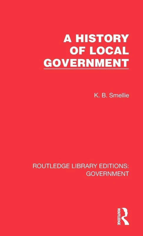 A History of Local Government (Routledge Library Editions: Government)