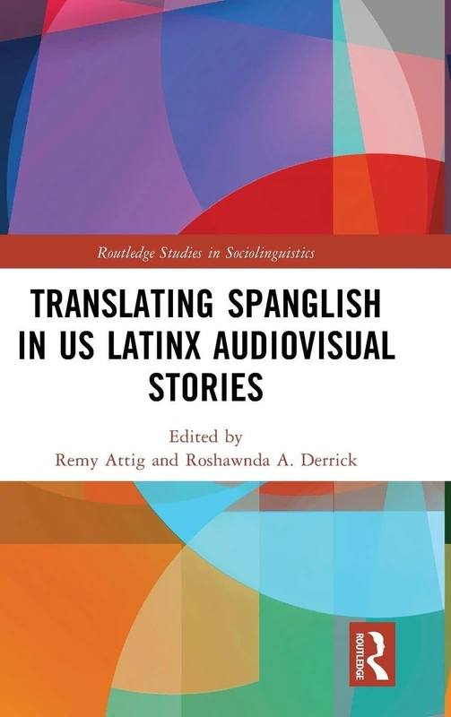 Routledge Translating Spanglish in US Latinx Audiovisual Stories