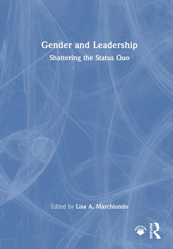 Gender and Leadership: Shattering the Status Quo