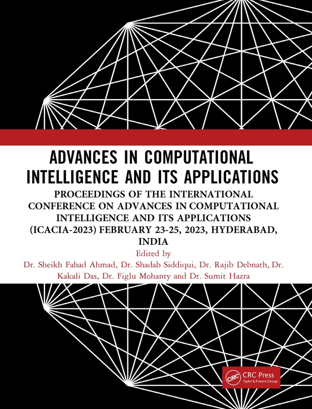 Advances in Computational Intelligence and Its Applications: Navigating the Frontiers of Ai, Machine Learning, and Data Science in the Digital Era; ... Intelligence and Its Applications Icacia-2023