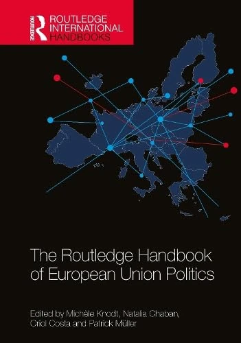 The Routledge Handbook of European Union Politics (Routledge International Handbooks)