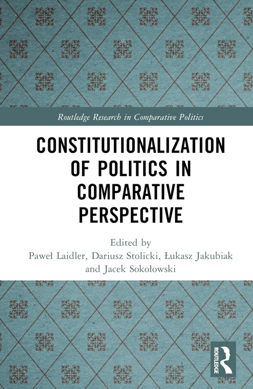 Routledge Constitutionalization of Politics in Comparative Perspective