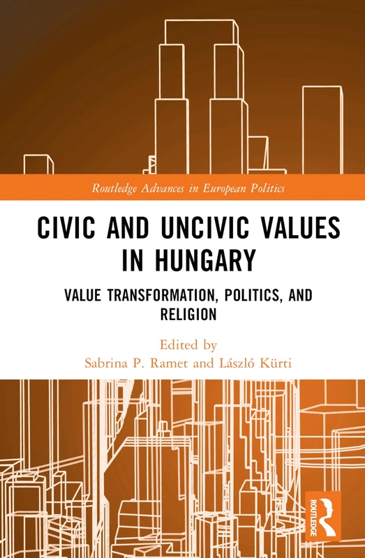 Routledge Civic and Uncivic Values in Hungary - Political Book