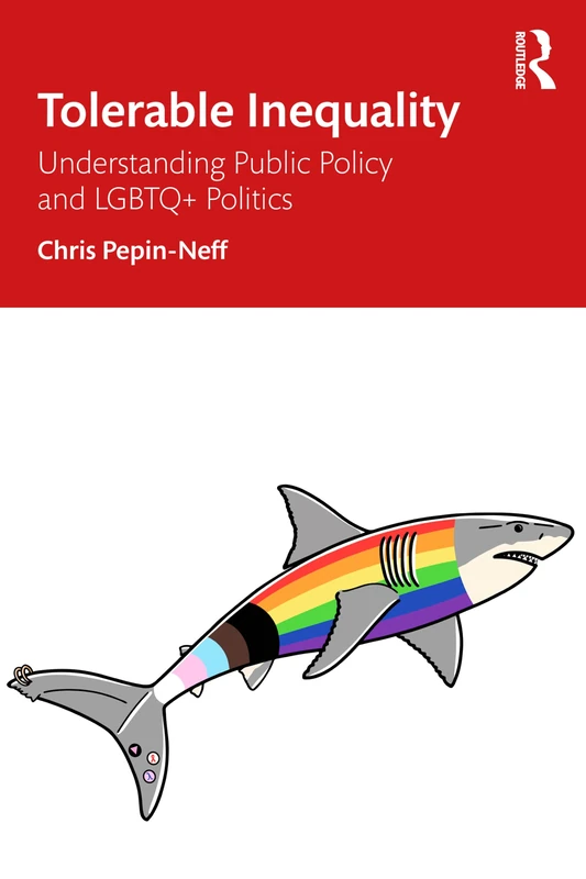 Tolerable Inequality: Understanding Public Policy and LGBTQ+ Politics