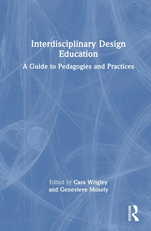 Interdisciplinary Design Education: A Guide to Pedagogies and Practices