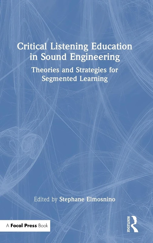 Focal Press Critical Listening Education in Sound Engineering