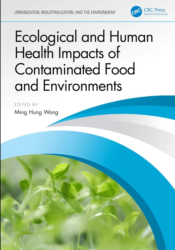 Ecological and Human Health Impacts of Contaminated Food and Environments (Urbanization, Industrialization, and the Environment)