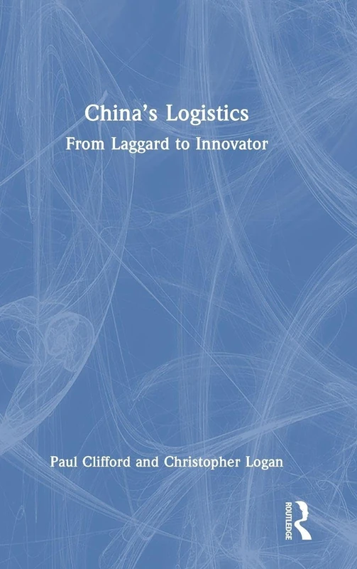 Routledge - China's Logistics: From Laggard to Innovator