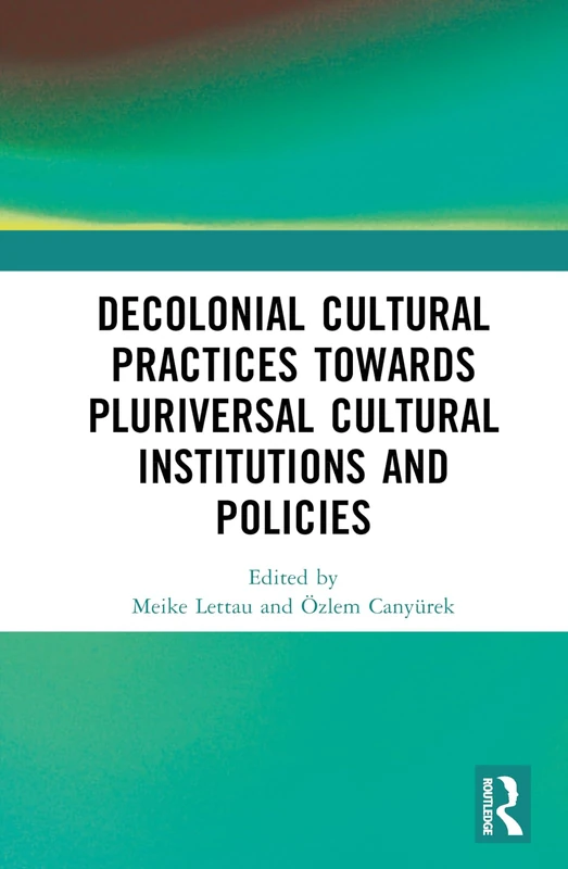Routledge - Decolonial Cultural Practices Book