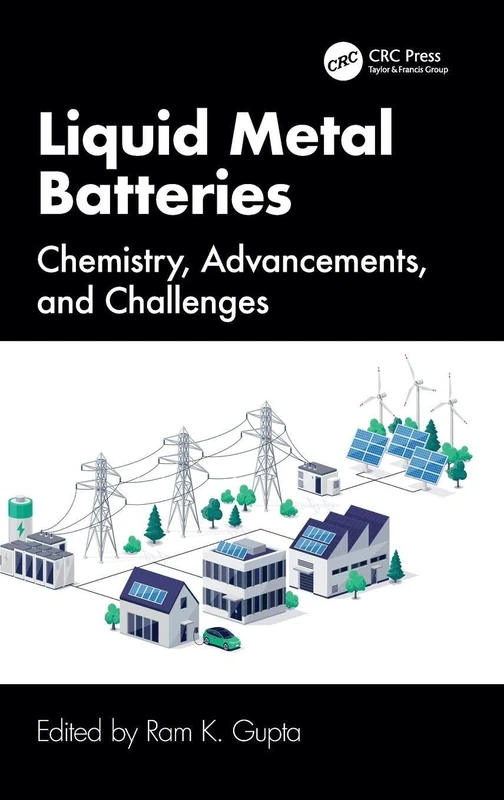Liquid Metal Batteries: Chemistry, Advancements, and Challenges