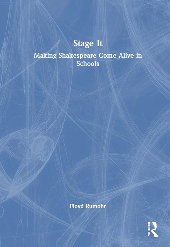 Routledge Stage It: Making Shakespeare Come Alive in Schools