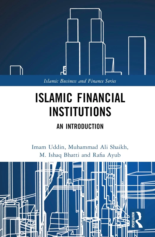 Islamic Financial Institutions: An Introduction (Islamic Business and Finance Series)