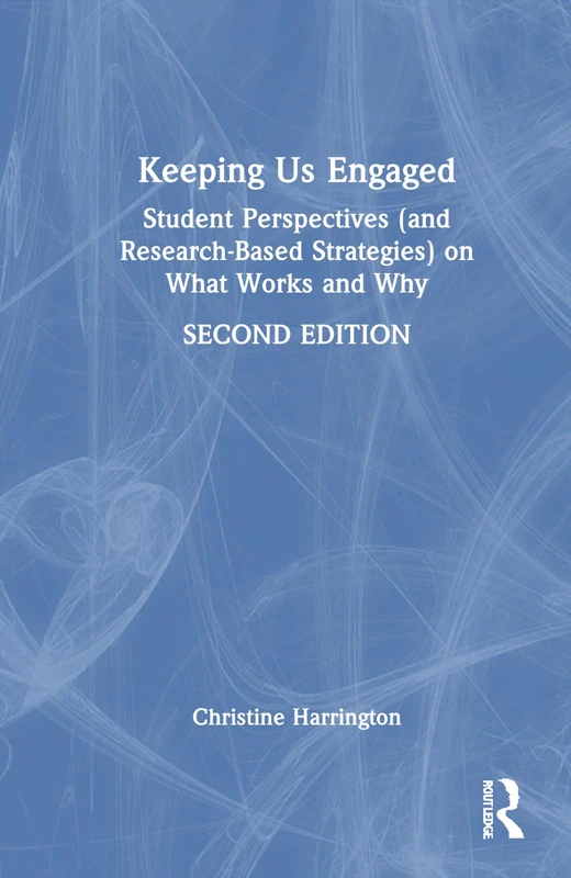 Keeping Us Engaged: Student Perspectives (and Research-Based Strategies) on What Works and Why