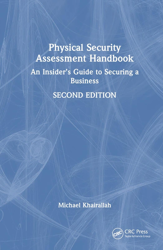 Physical Security Assessment Handbook: An Insider’s Guide to Securing a Business