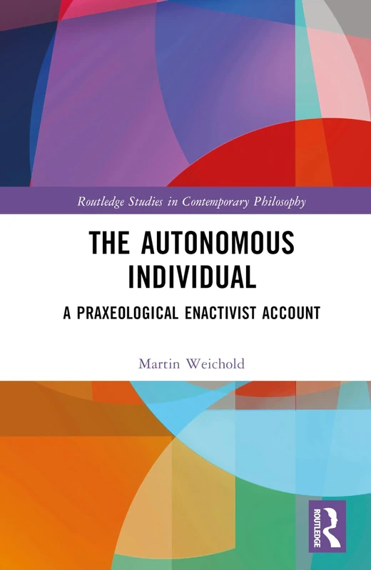 Routledge The Autonomous Individual - Philosophy Book