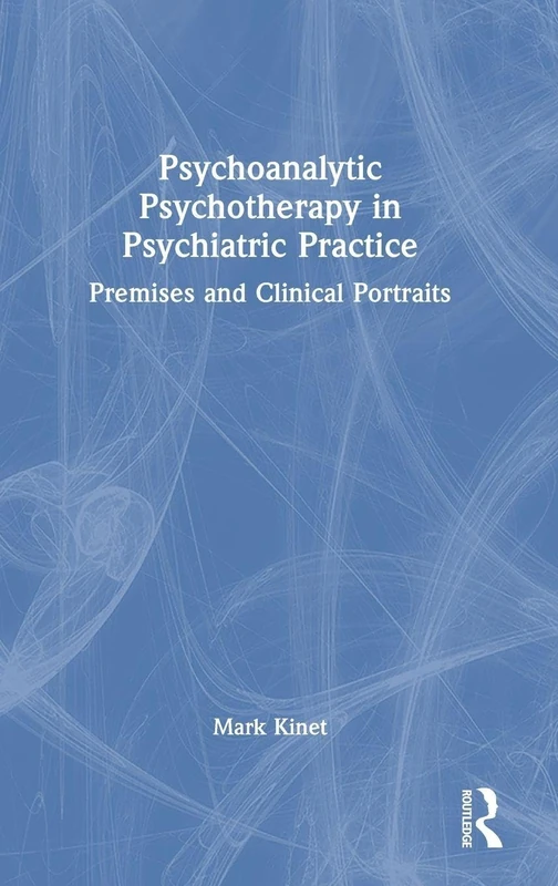 Routledge - Psychoanalytic Psychotherapy in Psychiatric Practice