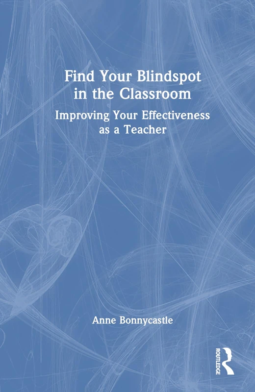 Routledge - Find Your Blindspot in the Classroom Book