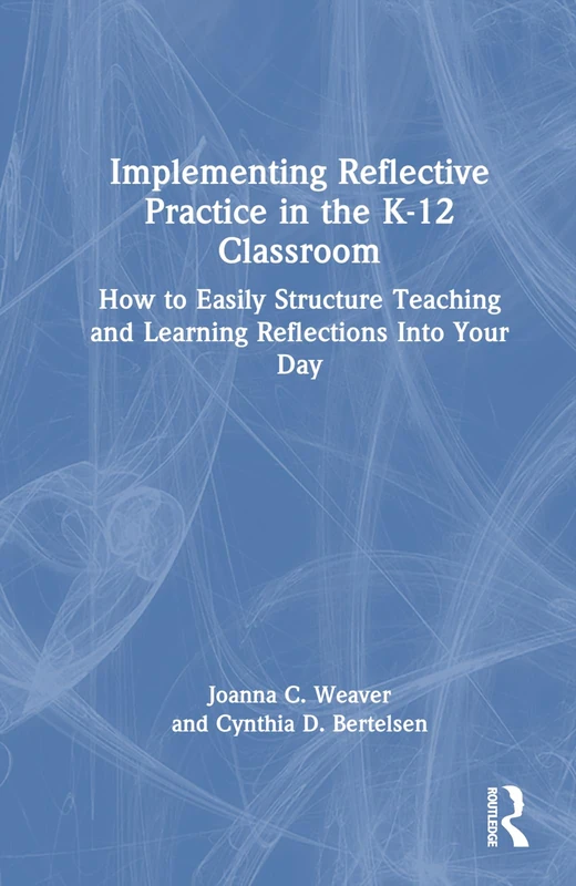 Routledge - Implementing Reflective Practice in K-12 Classrooms