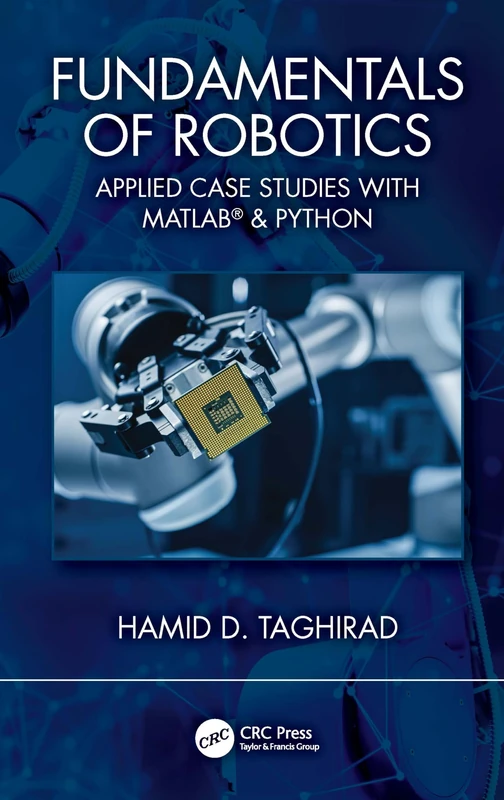 Fundamentals of Robotics: Applied Case Studies with MATLAB® & Python