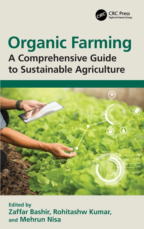 Organic Farming: A Comprehensive Guide to Sustainable Agriculture