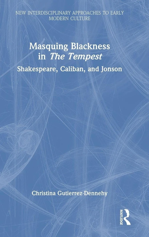 Routledge - Masquing Blackness in The Tempest Book
