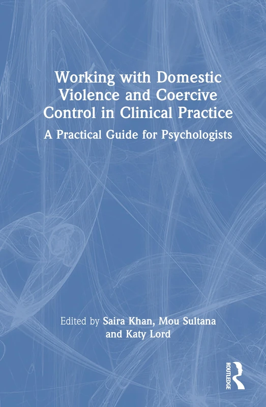 Routledge Working with Domestic Violence and Coercive Control