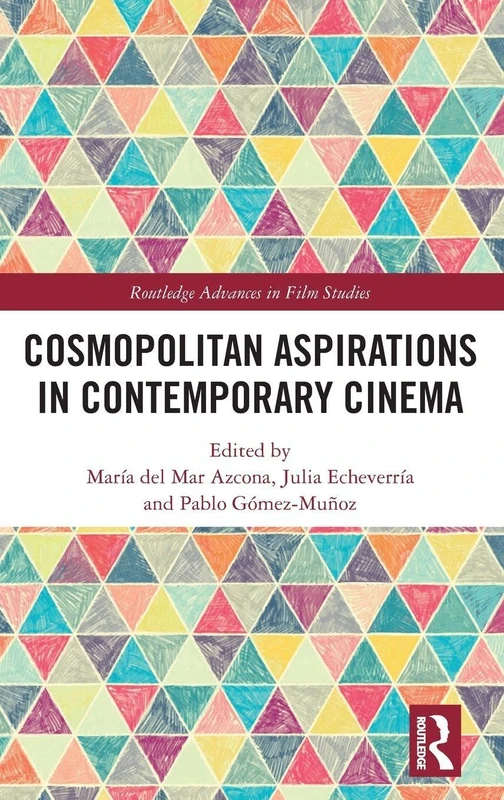 Routledge Cosmopolitan Aspirations in Contemporary Cinema