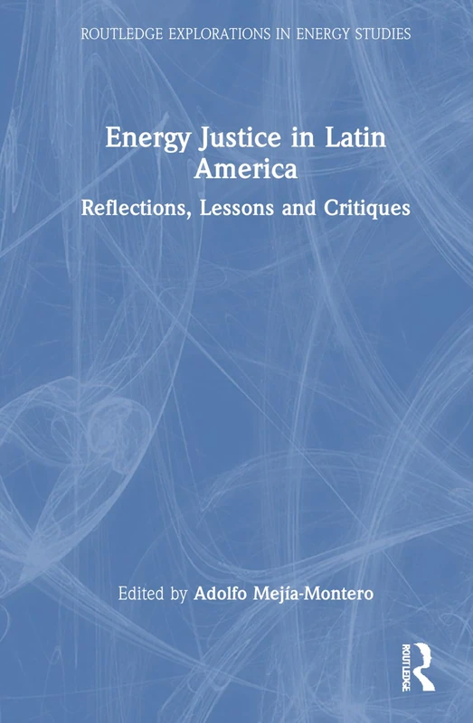 Routledge Energy Justice in Latin America - Academic Book
