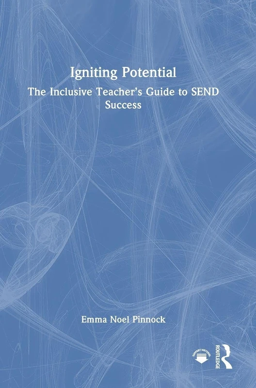 Igniting Potential: The Inclusive Teacher’s Guide to SEND Success