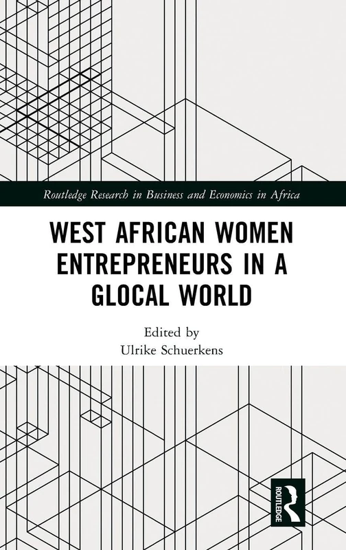 West African Women Entrepreneurs in a Glocal World (Routledge Research on African Economics)