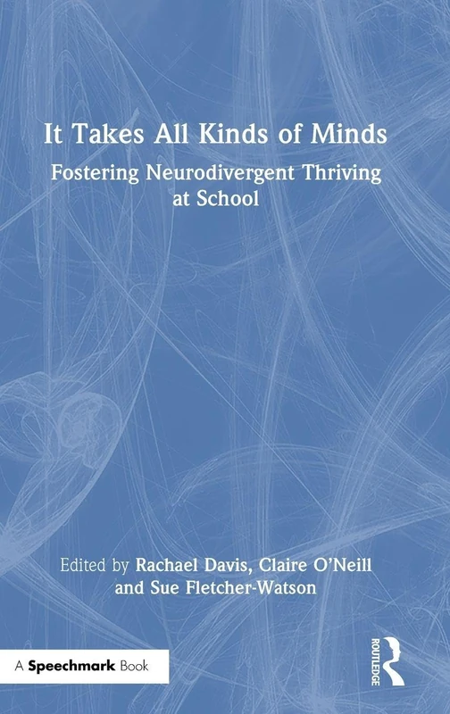It Takes All Kinds of Minds: Fostering Neurodivergent Thriving at School