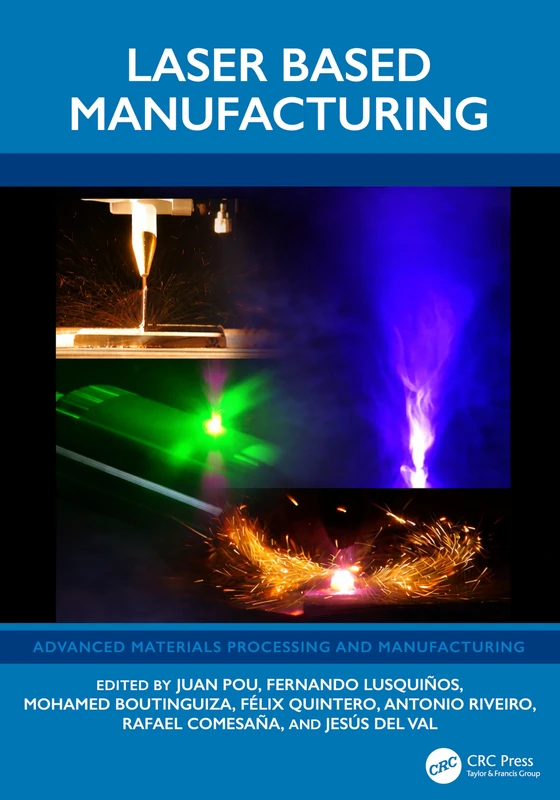 Laser Based Manufacturing (Advanced Materials Processing and Manufacturing)