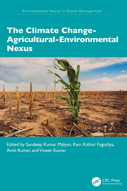 The Climate Change-Agricultural-Environmental Nexus (Environmental Nexus in Waste Management)