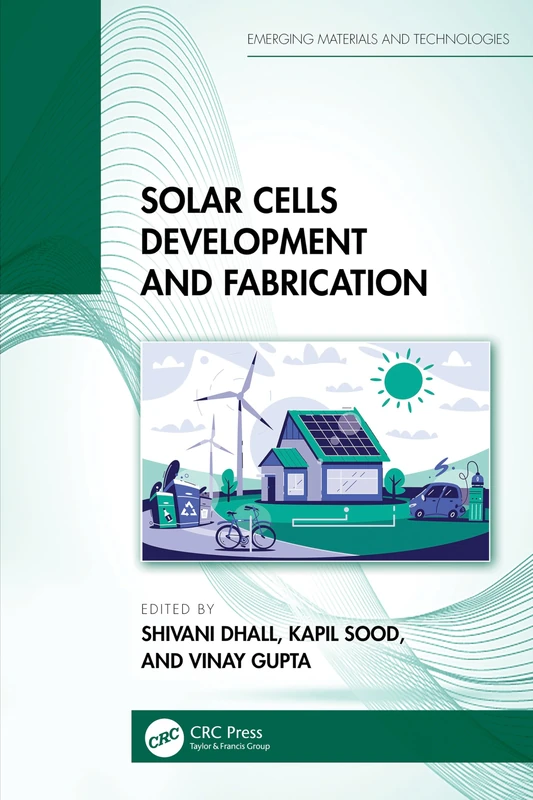 Solar Cells Development and Fabrication (Emerging Materials and Technologies)